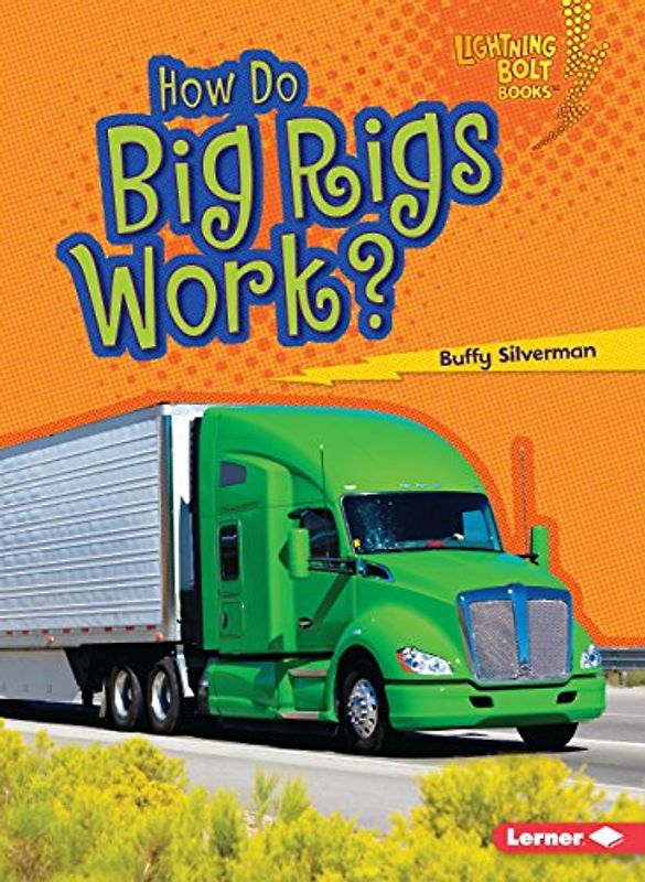 How Do Big Rigs Work (How Vehicles Work Lightning Bolt)