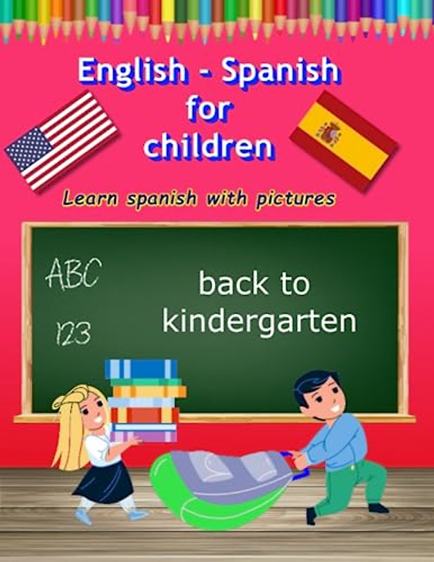 Picture Dictionary English Spanish as a Foreign Language for Children: Learn Spanish Bilingual Book with Workbook for Kids (Fremdsprache)