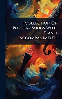 [collection Of Popular Songs With Piano Accompaniment]