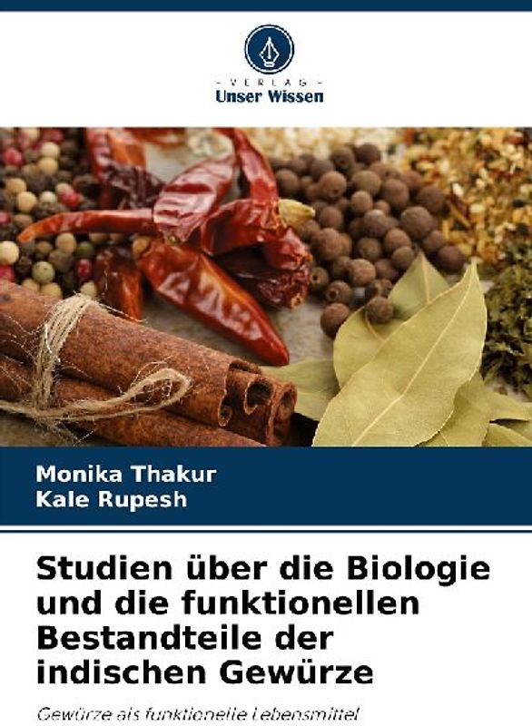 Studien über die Biologie und die funktionellen Bestandteile der indischen Gewürze