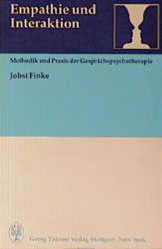 Empathie und Interaktion: Methodik und Praxis der Gesprächspsychotherapie