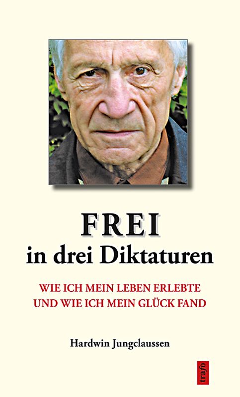 Frei in drei Diktaturen