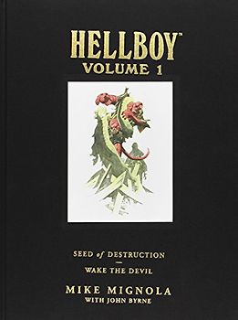 Hellboy Volume 1: Seed of Destruction: Seed of Destruction and Wake the Devil v. 1 - Mike Mignola