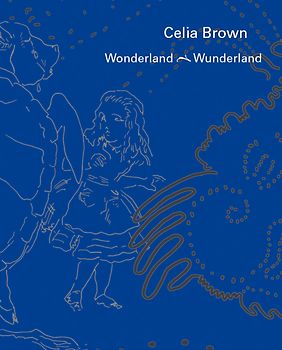 Celia Brown – Wonderland · Wunderland