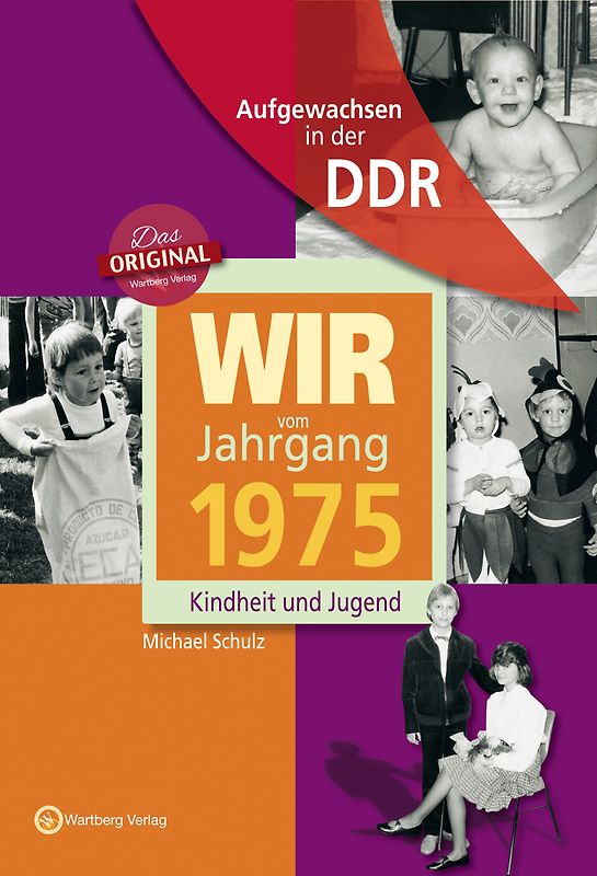 Aufgewachsen in der DDR - Wir vom Jahrgang 1975 - Kindheit und Jugend