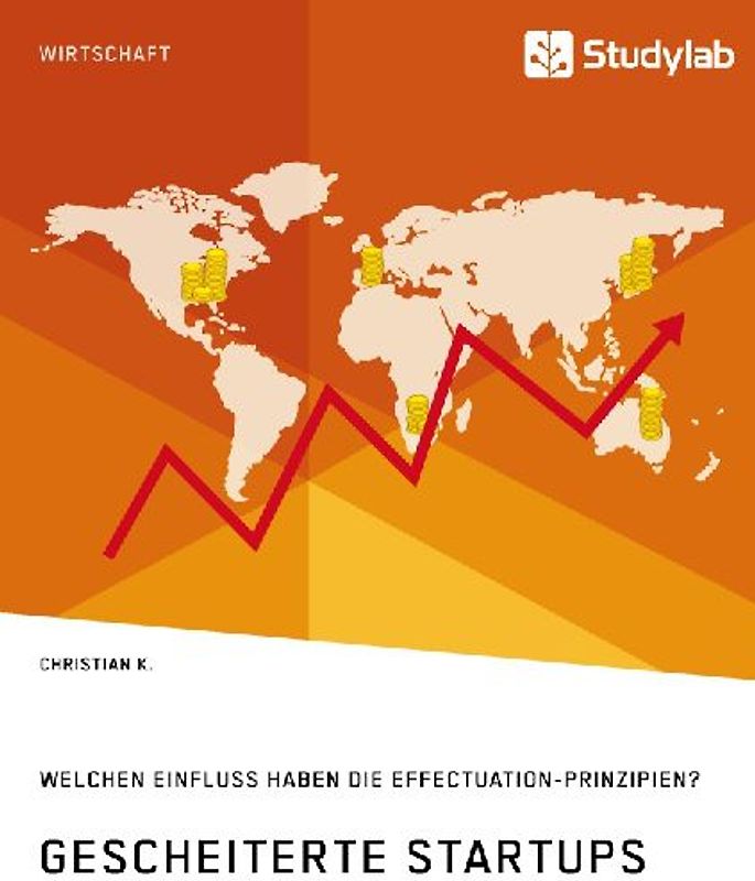 Gescheiterte Startups. Welchen Einfluss haben die Effectuation-Prinzipien?