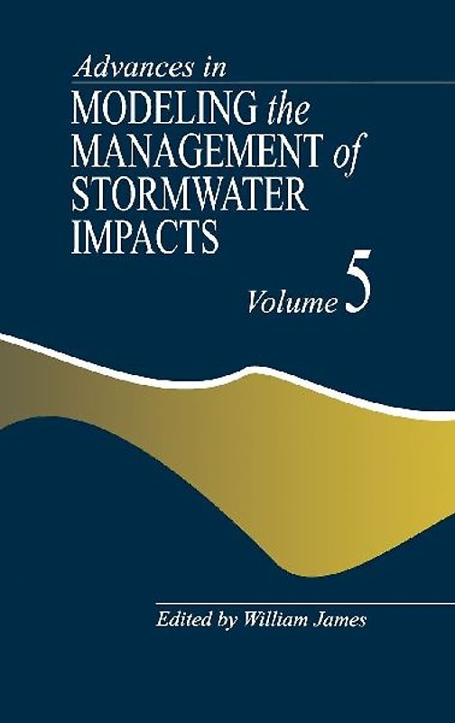 Advances in Modeling the Management of Stormwater Impacts
