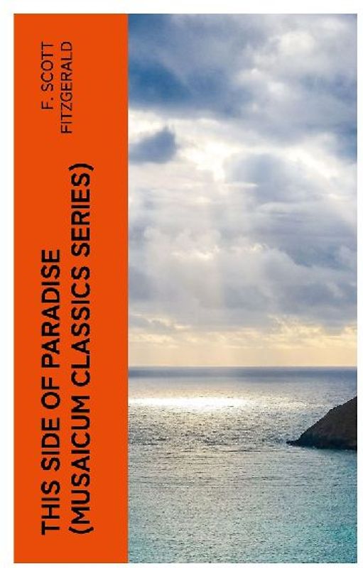 This Side of Paradise (Musaicum Classics Series)
