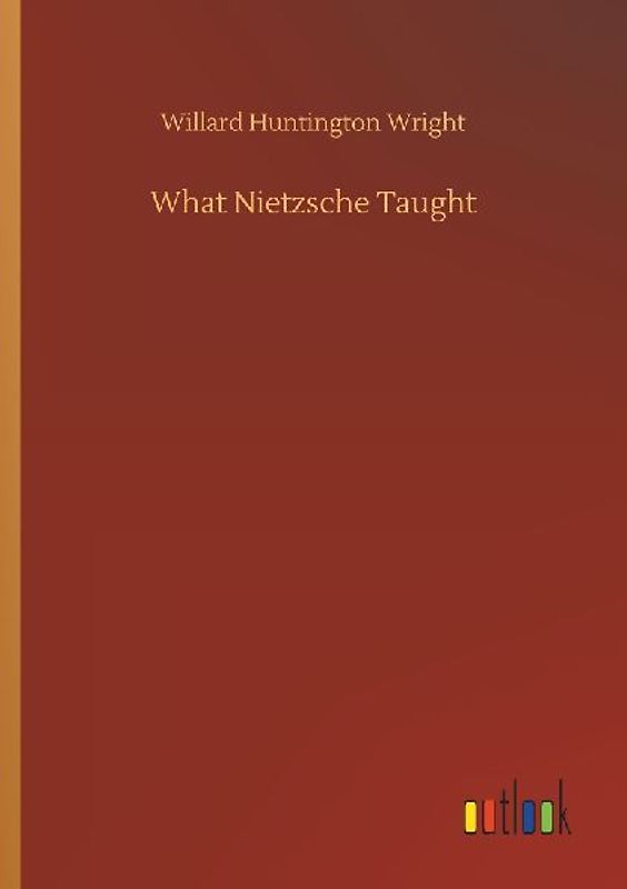 What Nietzsche Taught