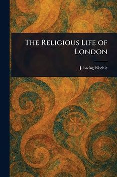 The Religious Life of London