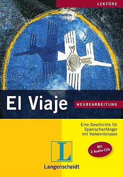 El Viaje - Neubearbeitung - Buch mit 2 Audio-CDs. Eine Geschichte für Spanischanfänger mit Vorkenntnissen