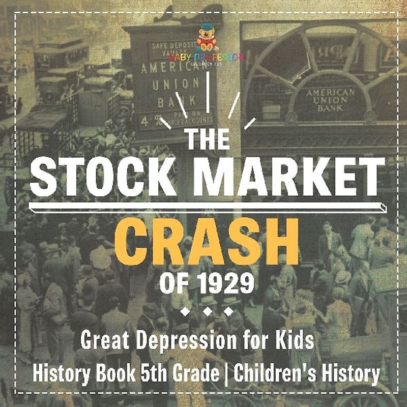 The Stock Market Crash of 1929 - Great Depression for Kids - History Book 5th Grade | Children's History