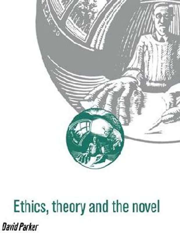 Ethics, Theory and the Novel