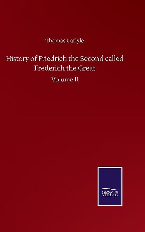 History of Friedrich the Second called Frederich the Great