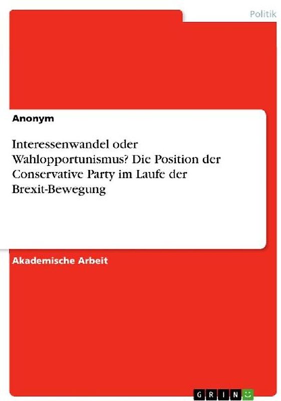 Interessenwandel oder Wahlopportunismus? Die Position der Conservative Party im Laufe der Brexit-Bewegung