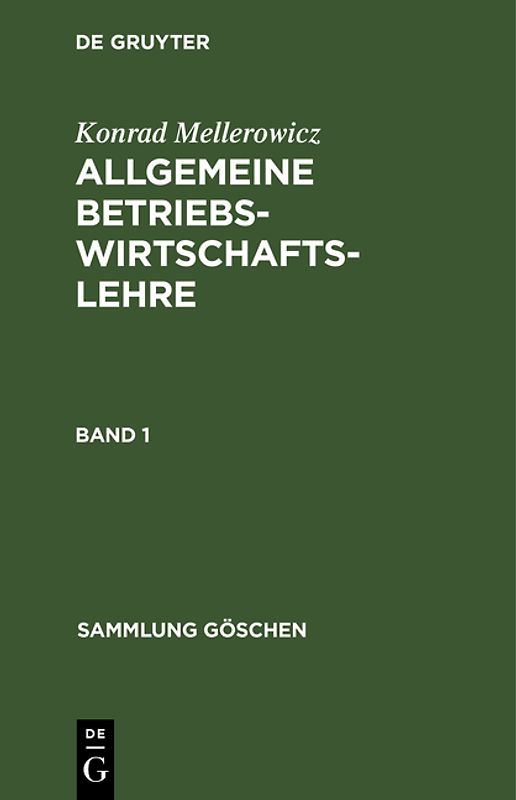 Konrad Mellerowicz: Allgemeine Betriebswirtschaftslehre / Konrad Mellerowicz: Allgemeine Betriebswirtschaftslehre. Band 1