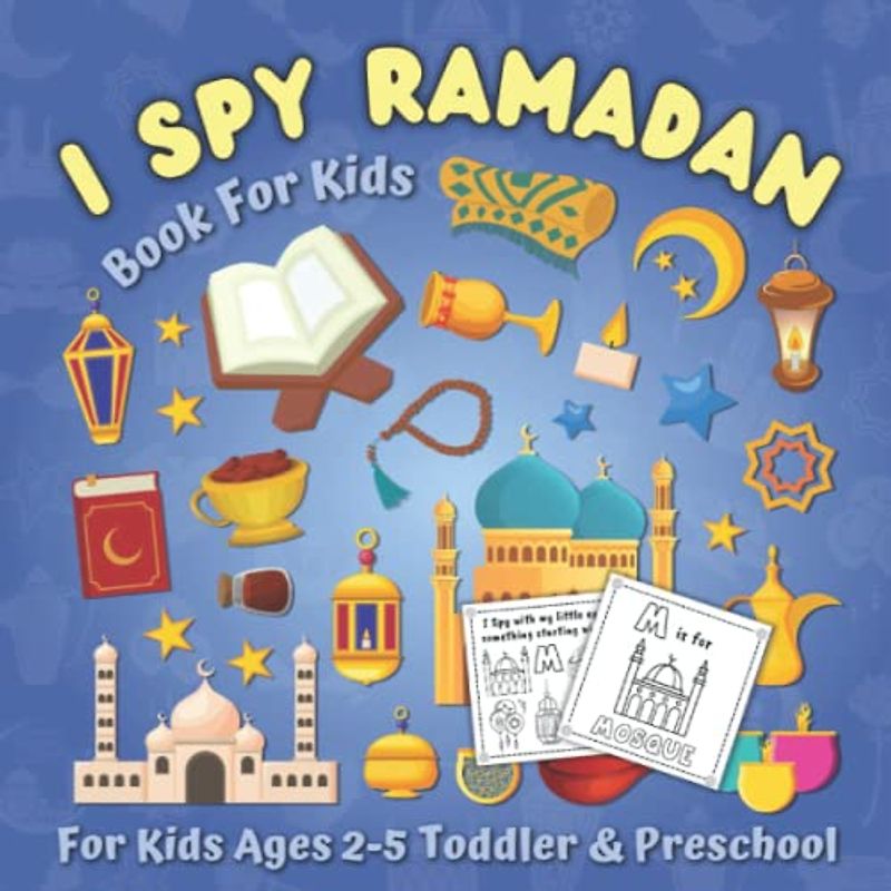 I Spy Ramadan! Book For Kids: With Coloring Pages! A Fun Educational Guessing Game for Toddler 2-5 Year Olds Boys and Girls | Great Ramadan Gift for ... (The Islamic Spy Activity Book for Childrens)