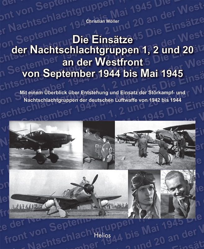 Die Einsätze der Nachtschlachtgruppen 1, 2 und 20 an der Westfront von September 1944 bis Mai 1945