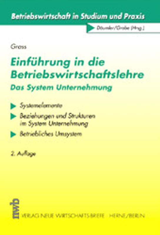 Einführung in die Betriebswirtschaftslehre - Das System Unternehmung