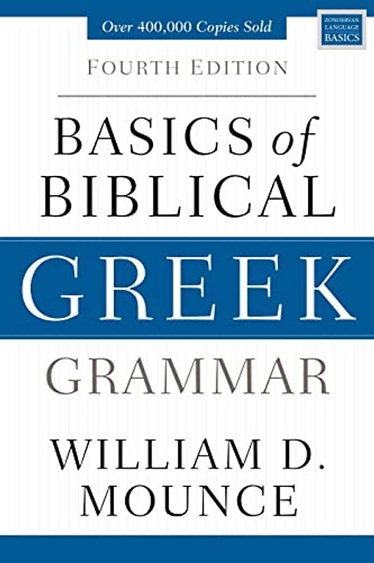 Basics of Biblical Greek Grammar: Fourth Edition (Zondervan Language Basics Series)