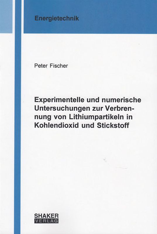 Experimentelle und numerische Untersuchungen zur Verbrennung von Lithiumpartikeln in Kohlendioxid und Stickstoff