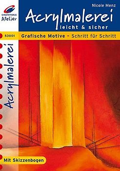Acrylmalerei leicht & sicher. Grafische Motive - Schritt für Schritt