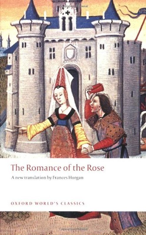 The Romance of the Rose (Oxford World's Classics) - Guillaume De Lorris