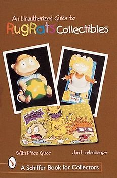 An Unauthorized Guide to Rugrats(r) Collectibles