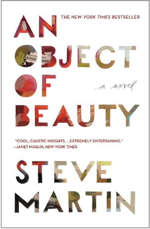 An Object of Beauty: A Novel - Martin, Steve