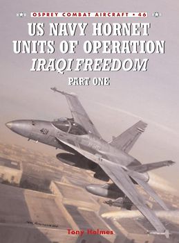 US Navy Hornet Units of Operation Iraqi Freedom (Part One) (Combat Aircraft) - Tony Holmes