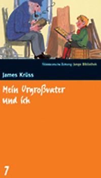 SZ Junge Bibliothek: Band 7 - Mein Urgroßvater und ich - James Krüss [Gebundene Ausgabe]