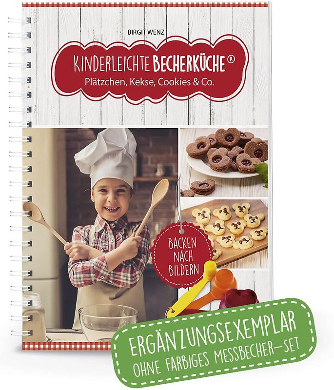 Kinderleichte Becherküche - Plätzchen, Kekse, Cookies10 tolle Keks- und Plätzchenrezepte & Co. (Band 3) [ohne Messbecher-Set]