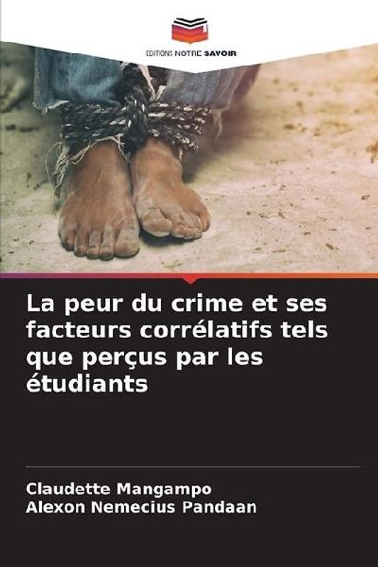La peur du crime et ses facteurs corrélatifs tels que perçus par les étudiants