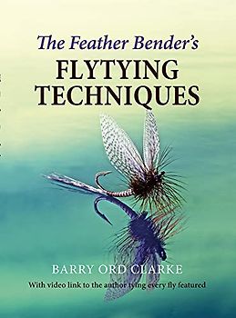 The Feather Bender's Flytying Techniques