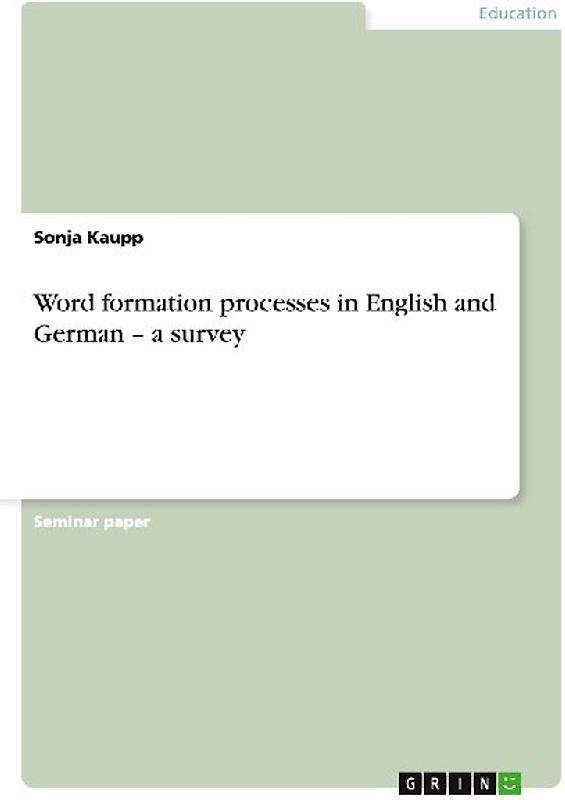 Word formation processes in English and German - a survey