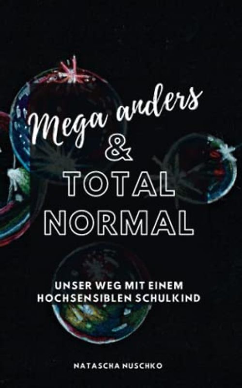 Mega anders und total normal: Unser herausfordernder Weg mit einem hochsensiblen Schulkind