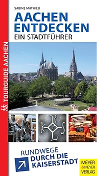 Aachen entdecken - Ein Stadtführer