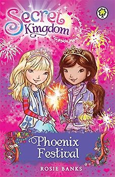 Phoenix Festival: Book 16 (Secret Kingdom, Band 16)