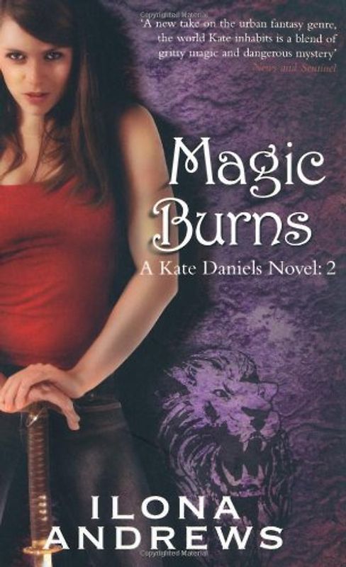 Magic Burns: A Kate Daniels Novel, Book 2 - Ilona Andrews