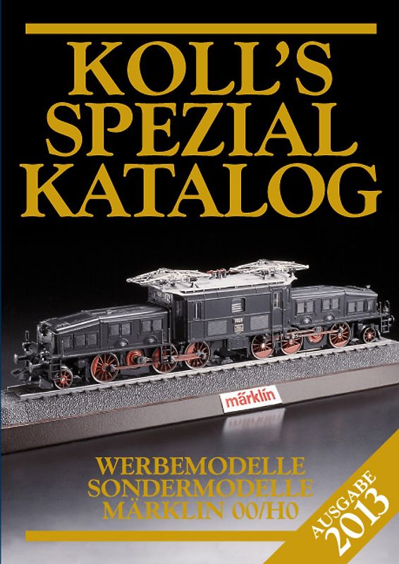 Koll's Spezialkatalog Märklin 00/H0 2013