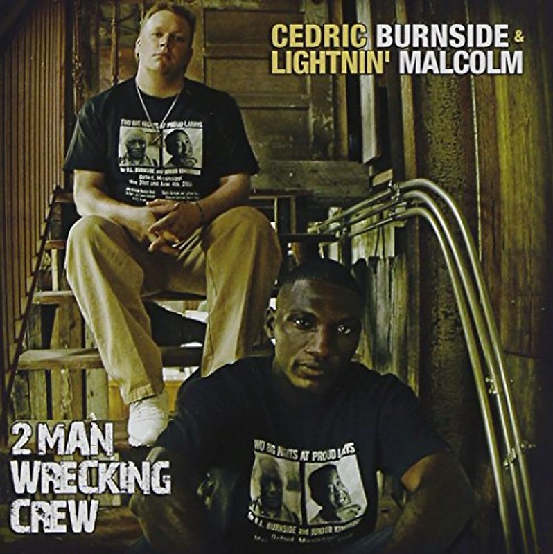 Cedric & Malcolm,Lightnin' Burnside - 2 Man Wrecking Crew