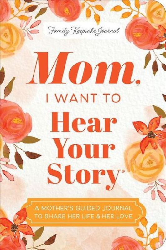 Mom, I Want to Hear Your Story (Expanded Edition)