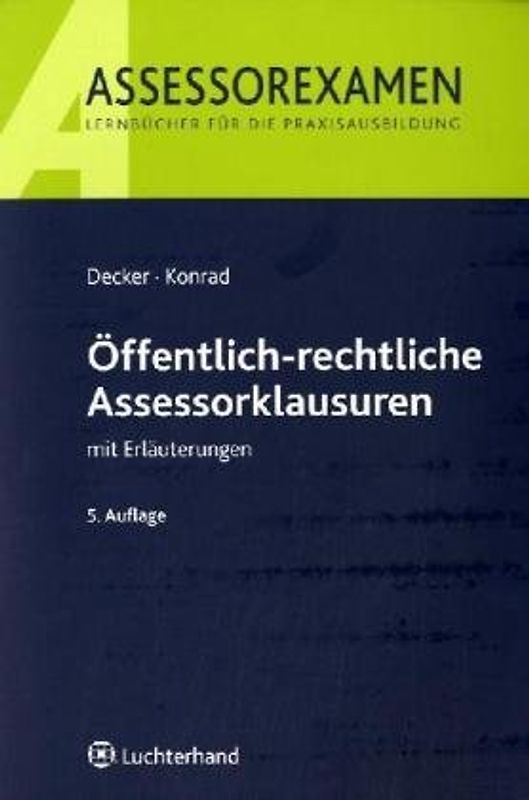 Öffentlich-rechtliche Assessorexamen mit Erläuterungen