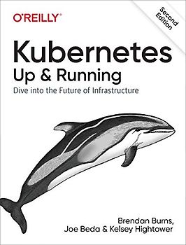 Kubernetes: Up and Running: Up and Running