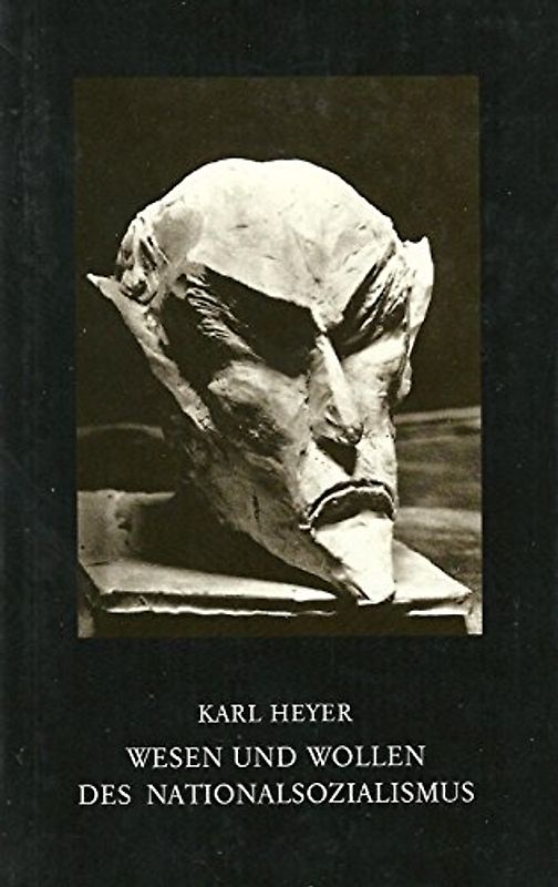 Wesen und Wollen des Nationalsozialismus. Und das Schicksal des deutschen Volkes
