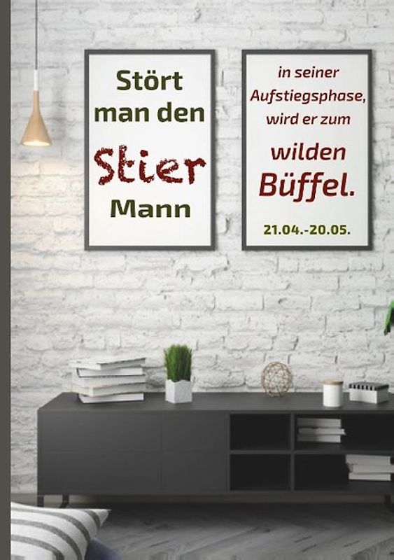 Stört man den Stier Mann in seiner Aufstiegsphase, wird er zum wilden Büffel