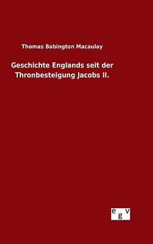 Geschichte Englands seit der Thronbesteigung Jacobs II.