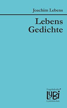Lebens Gedichte