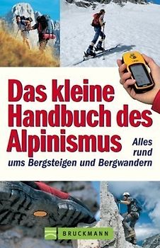 Das kleine Handbuch des Alpinismus