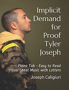 Implicit Demand for Proof by Tyler Joseph: Piano Tab - Easy to Read Visual Sheet Music with Letters